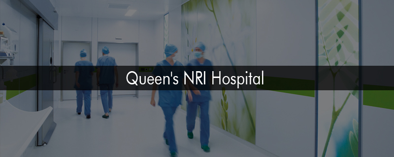 Queen's NRI Hospital 